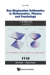 Non-diophantine Arithmetics In Mathematics, Physics And Psychology cover