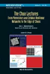 Chua Lectures, The: From Memristors And Cellular Nonlinear Networks To The Edge Of Chaos - Volume I. Memristors: New Circuit Element With Memory cover