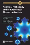 Analysis, Probability And Mathematical Physics On Fractals cover