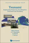 Tsunami: Engineering Perspective For Mitigation, Protection And Modeling cover