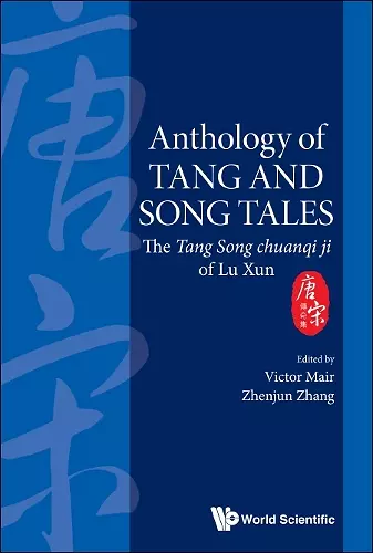 Anthology Of Tang And Song Tales: The Tang Song Chuanqi Ji Of Lu Xun cover