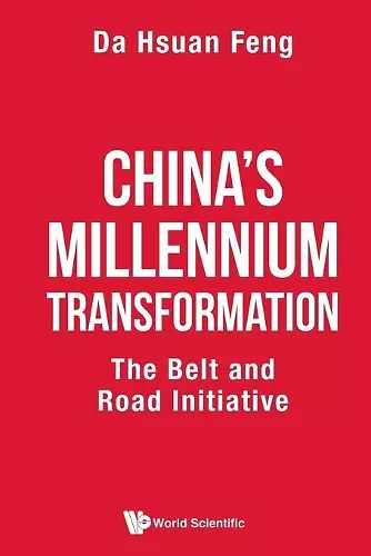 China's Millennium Transformation: The Belt And Road Initiative cover