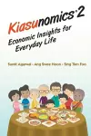 Kiasunomics 2: Economic Insights For Everyday Life cover