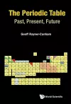 Periodic Table, The: Past, Present, And Future cover