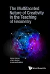 Multifaceted Nature Of Creativity In The Teaching Of Geometry, The cover