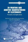 3d Printing And Additive Manufacturing Of Electronics: Principles And Applications cover