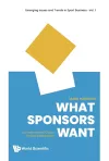 What Sponsors Want: An Inspirational Guide For Event Marketers cover