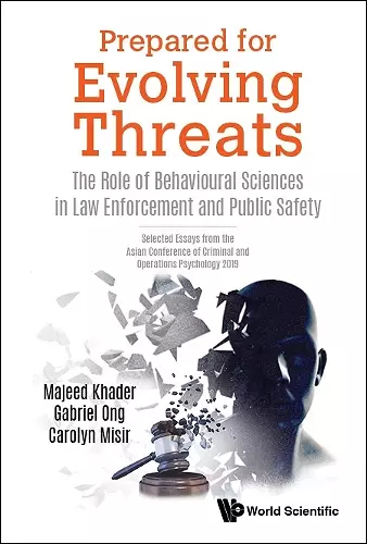 Prepared For Evolving Threats: The Role Of Behavioural Sciences In Law Enforcement And Public Safety - Selected Essays From The Asian Conference Of Criminal And Operations Psychology 2019 cover