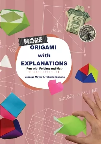 More Origami With Explanations: Fun With Folding And Math cover