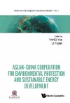 Asean-china Cooperation For Environmental Protection And Sustainable Energy Development cover