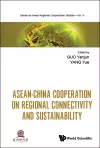 Asean-china Cooperation On Regional Connectivity And Sustainability cover