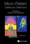 Micro-pattern Gaseous Detectors: Principles Of Operation And Applications cover