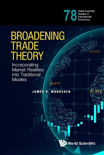 Broadening Trade Theory: Incorporating Market Realities Into Traditional Models cover