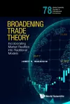 Broadening Trade Theory: Incorporating Market Realities Into Traditional Models cover