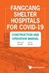 Fangcang Shelter Hospitals For Covid-19: Construction And Operation Manual cover