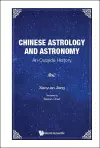 Chinese Astrology And Astronomy: An Outside History cover