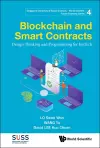 Blockchain And Smart Contracts: Design Thinking And Programming For Fintech cover