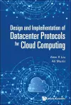 Design And Implementation Of Datacenter Protocols For Cloud Computing cover