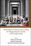 Knowledge Governance And Learning For Organizational Creativity And Transformation cover