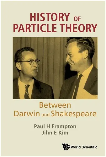 History Of Particle Theory: Between Darwin And Shakespeare cover