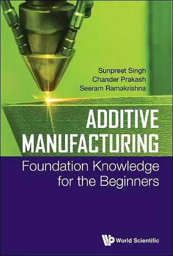 Additive Manufacturing: Foundation Knowledge For The Beginners cover