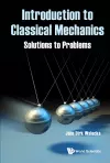 Introduction To Classical Mechanics: Solutions To Problems cover