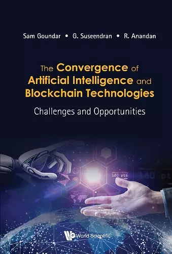 Convergence Of Artificial Intelligence And Blockchain Technologies, The: Challenges And Opportunities cover