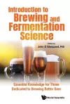 Introduction To Brewing And Fermentation Science: Essential Knowledge For Those Dedicated To Brewing Better Beer cover