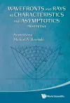 Wavefronts And Rays As Characteristics And Asymptotics (Third Edition) cover