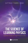 Science Of Learning Physics, The: Cognitive Strategies For Improving Instruction cover