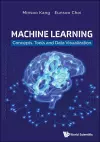 Machine Learning: Concepts, Tools And Data Visualization cover