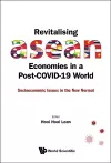 Revitalising Asean Economies In A Post-covid-19 World: Socioeconomic Issues In The New Normal cover