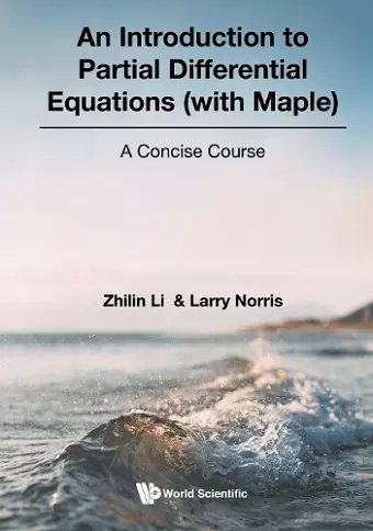 Introduction To Partial Differential Equations (With Maple), An: A Concise Course cover