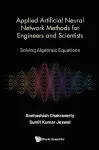 Applied Artificial Neural Network Methods For Engineers And Scientists: Solving Algebraic Equations cover