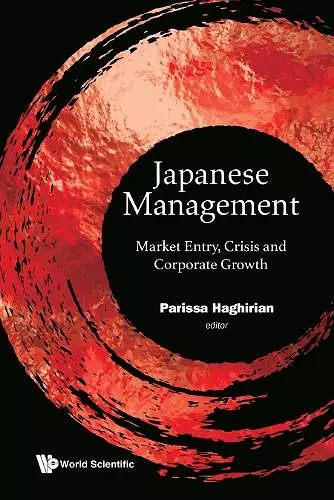 Japanese Management: Market Entry, Crisis And Corporate Growth cover