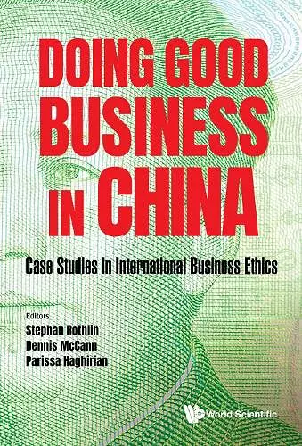 Doing Good Business In China: Case Studies In International Business Ethics cover