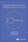 Generalized Integral Transforms In Mathematical Finance cover