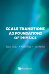 Scale Transitions As Foundations Of Physics cover
