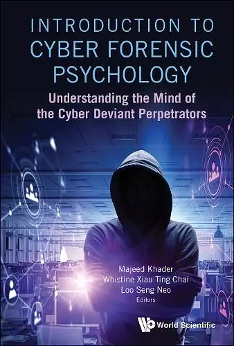 Introduction To Cyber Forensic Psychology: Understanding The Mind Of The Cyber Deviant Perpetrators cover