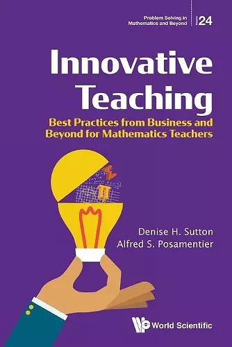 Innovative Teaching: Best Practices From Business And Beyond For Mathematics Teachers cover