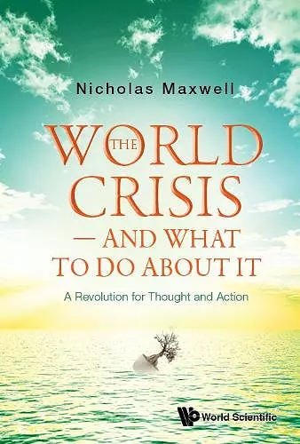 World Crisis, The - And What To Do About It: A Revolution For Thought And Action cover