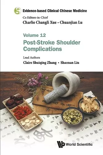 Evidence-based Clinical Chinese Medicine - Volume 12: Post-stroke Shoulder Complications cover