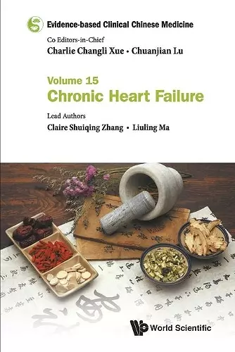 Evidence-based Clinical Chinese Medicine - Volume 15: Chronic Heart Failure cover