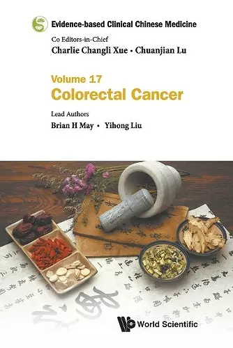 Evidence-based Clinical Chinese Medicine - Volume 17: Colorectal Cancer cover