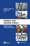 Religion And Identity Politics: Global Trends And Local Realities cover