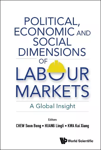 Political, Economic And Social Dimensions Of Labour Markets: A Global Insight cover