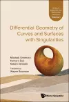 Differential Geometry of Curves and Surfaces with Singularities cover