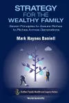 Strategy For The Wealthy Family: Seven Principles To Assure Riches To Riches Across Generations cover