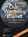 Our Warming Planet: Climate Change Impacts And Adaptation cover