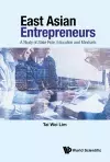 East Asian Entrepreneurs: A Study Of State Role, Education And Mindsets cover